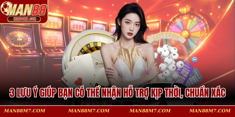3 lưu ý giúp bạn có thể liên hệ MAN88  kịp thời, chuẩn xác