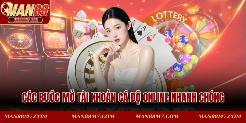 Các bước mở tài khoản cá độ online nhanh chóng
