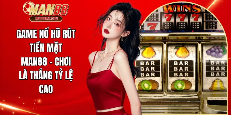 Game nổ hũ rút tiền mặt