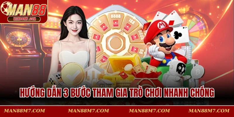Hướng dẫn 3 bước tham gia trò chơi nhanh chóng