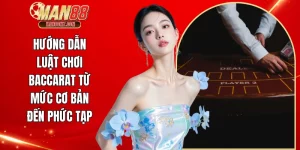 Hướng dẫn luật chơi Baccarat