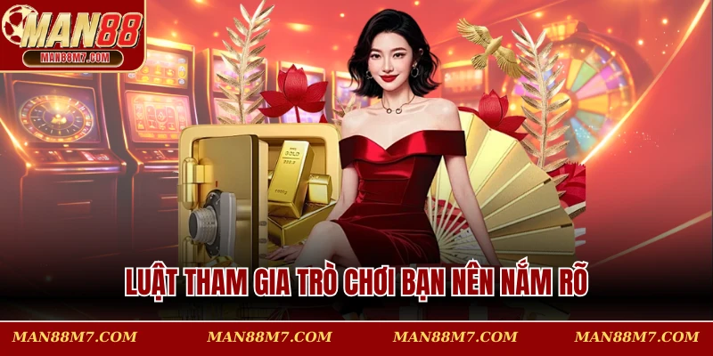 Luật tham gia trò chơi bạn nên nắm rõ