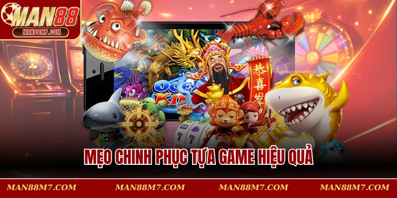 Mẹo chinh phục tựa game hiệu quả