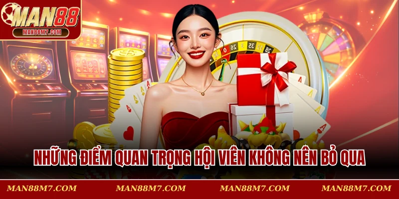 Những điểm quan trọng hội viên không nên bỏ qua