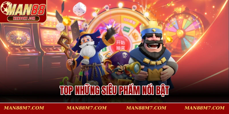 Top những siêu phẩm nổi bật