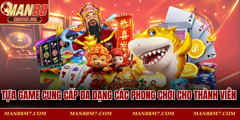 Tựa game cung cấp đa dạng các phong chơi cho thành viên 